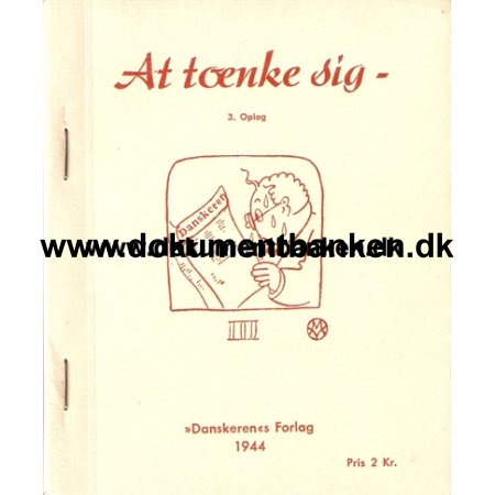At Tnke Sig. 3 oplag. Danskerens Forlag 1944