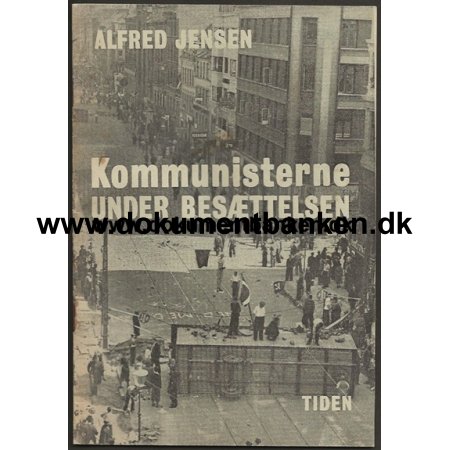 Alfred Jensen Kommunisterne under besttelsen Hefte fra Forlag Tiden