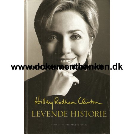 Clinton, Hillary Rodham. "Levende Historie" signeret af Bill Clinton. 2007