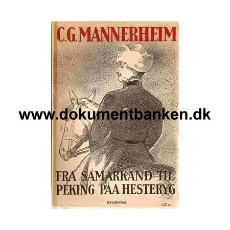 C.G. Mannerheim "Fra Samarkand til Peking paa hesteryg" 1941