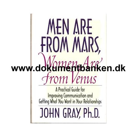 John Gray, Ph.D. " Men Are From Mars, Women are from Venus " 1992 - 1 Edition