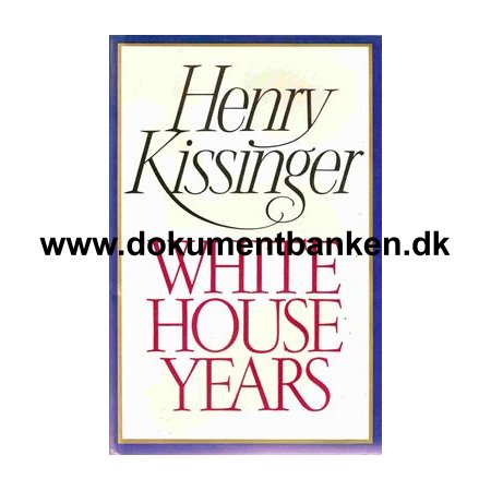 Henry Kissinger " White House Years " First edition 1979
