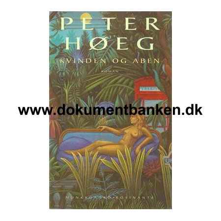 Peter Heg "Kvinden og Aben " 1 oplag.