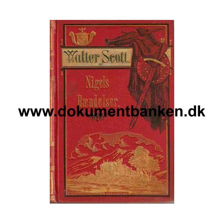 Walter Scott "Nigels Hndelser" - 1 bind 1 udgave 1888