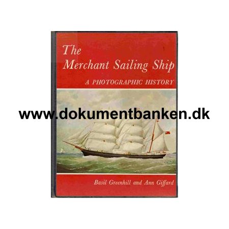 The Merchant Sailing Ship, A Photographic History, Basil Greenhill and Ann Giffard