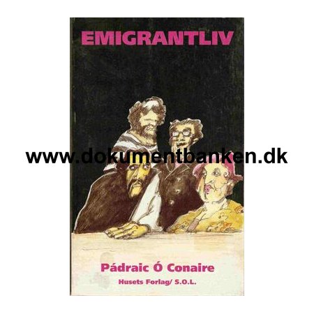 Padraic O Conaire " Emigrantliv "  Dansk Udgave 1999