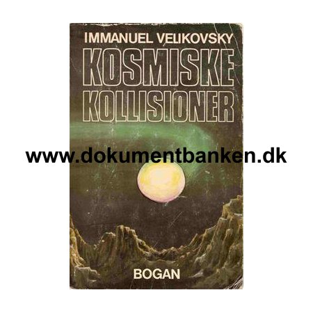 Immanuel Velikovsky " Kosmiske Kollisioner "  1980