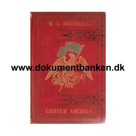 W.G. Marshall " Gjennem Amerika " 1 Udg. 1882